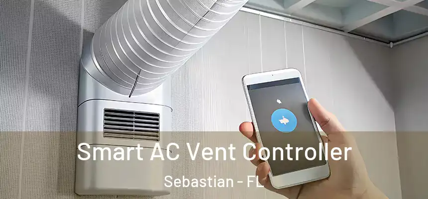 Smart AC Vent Controller Sebastian - FL