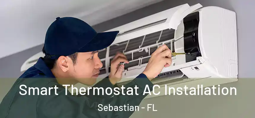 Smart Thermostat AC Installation Sebastian - FL