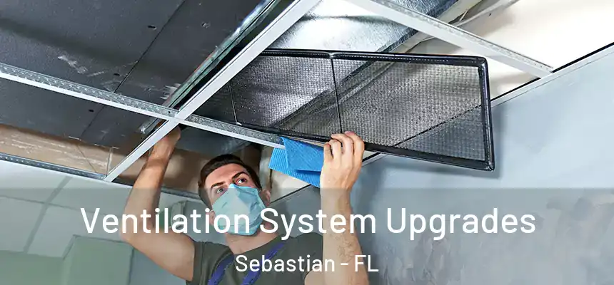 Ventilation System Upgrades Sebastian - FL